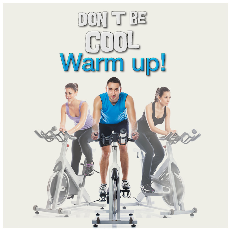 Don´t be cool - warm up!